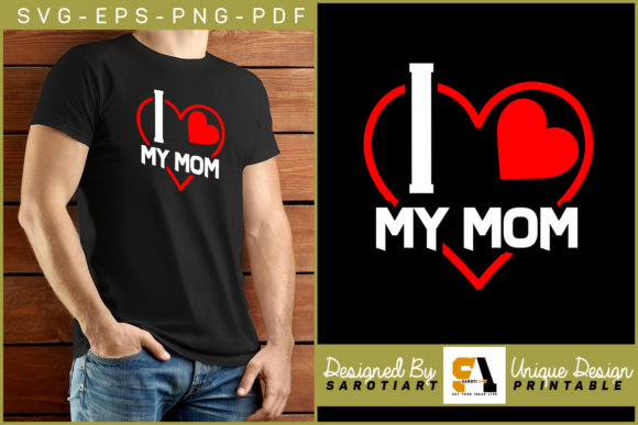 I Love My Mom T-shirt Mom Lovers Design