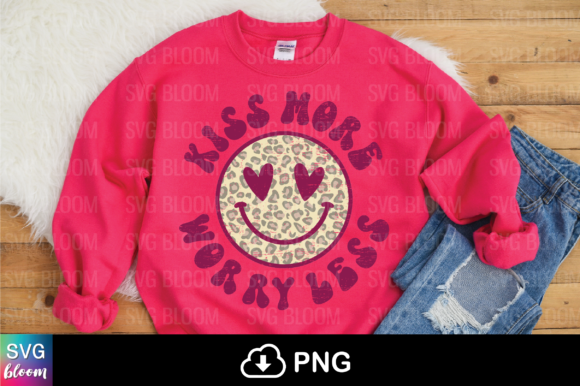 Kiss More Worry Less Valentine's Day: Embracing Love and Simplicity