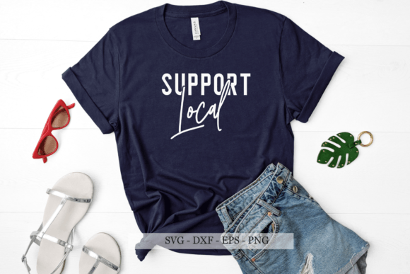 Local Small Business SVG: Support Local Designs