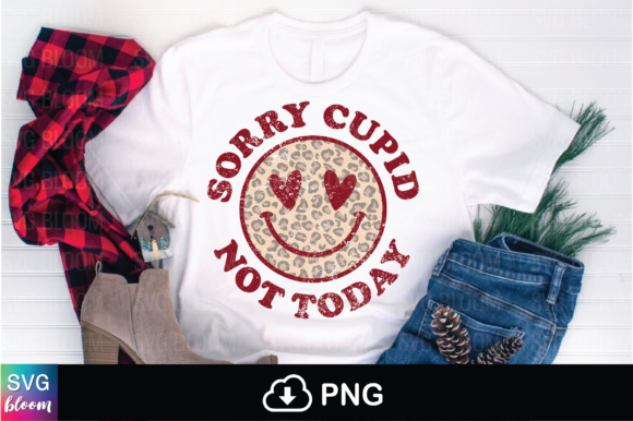 Sorry Cupid Not Today Funny Valentine: The Ultimate Solution for the Single and Independent
