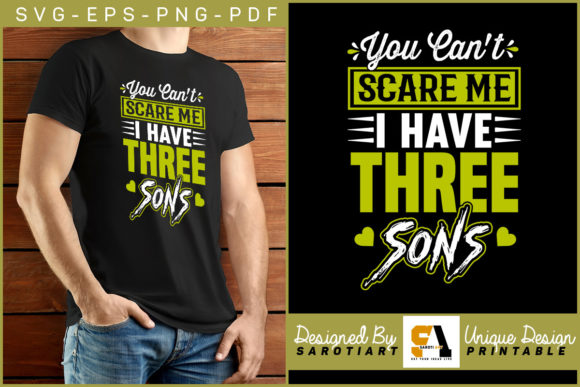 You Can t Scares Me I Have Three Sons